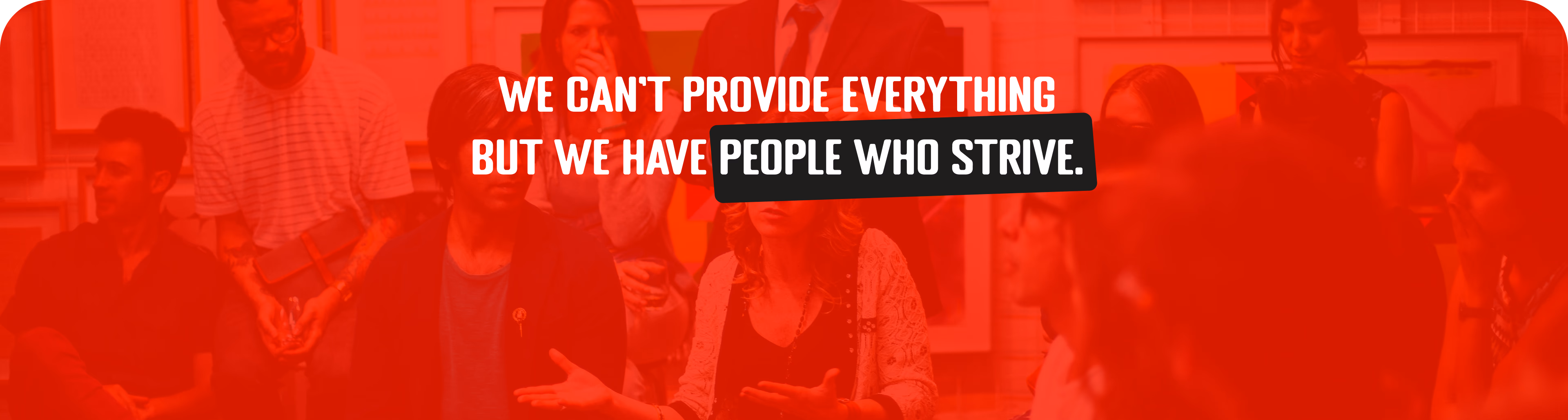 We have people who strive